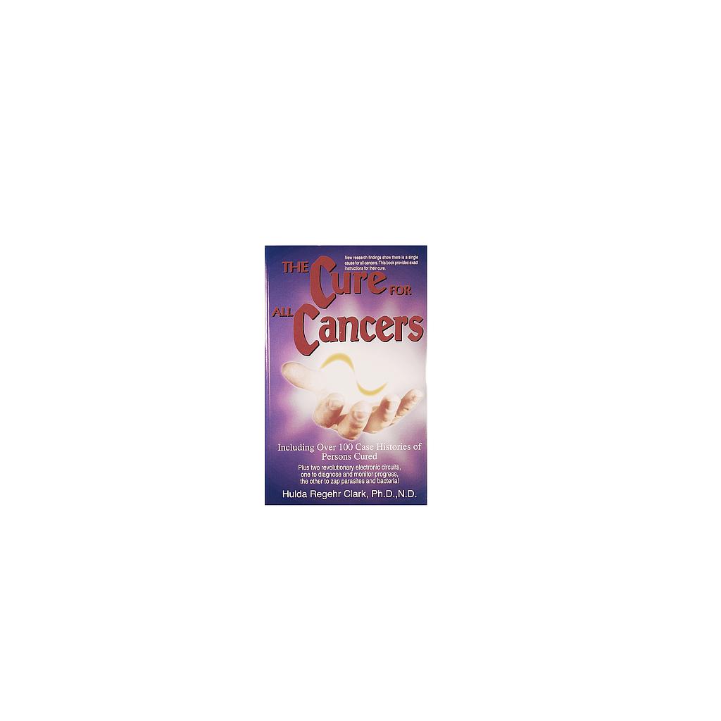 The Cure for All Cancers by Dr. Hulda Clark