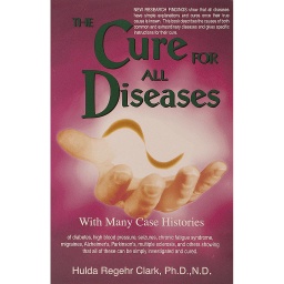 [BUCH_CFAD] The Cure for All Diseases von Dr. Hulda Clark (englisch)