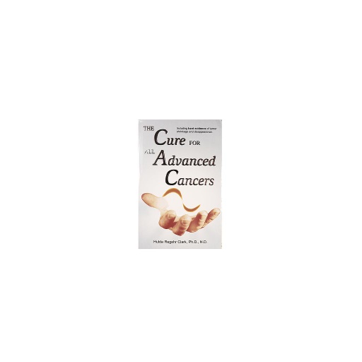 [BUCH_CFAAC] The Cure for All Advanced Cancers de la Dra. Hulda Clark (inglés)